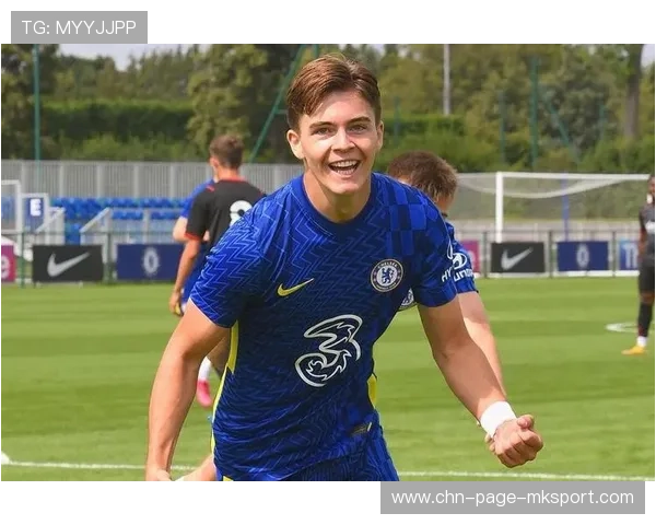 切尔西青训新星闪耀，未来之星初露锋芒